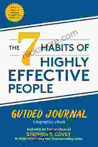 The 7 Habits Of Highly Effective People: Guided Journal: Infographics EBook (Goals Journal Self Improvement Book)