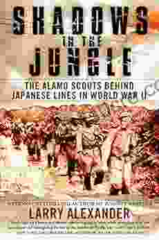 Shadows In The Jungle: The Alamo Scouts Behind Japanese Lines In World War II