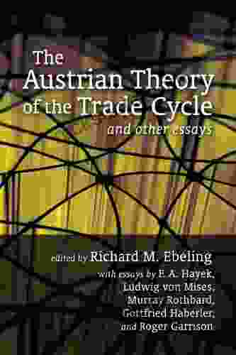 The Austrian Theory Of The Trade Cycle And Other Essays (LvMI)