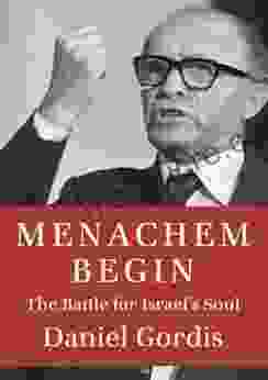 Menachem Begin: The Battle For Israel S Soul (Jewish Encounters Series)
