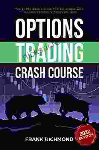 Options Trading Crash Course: The #1 Beginner S Guide To Make Money With Trading Options In 7 Days Or Less