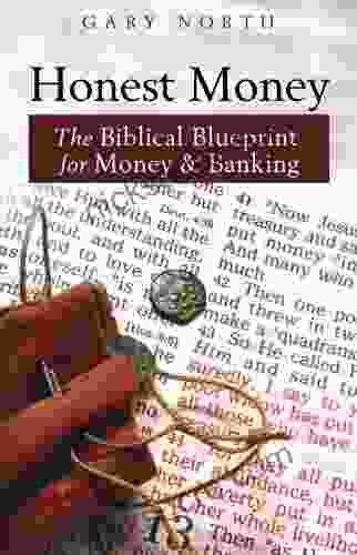 Honest Money: The Biblical Blueprint For Money And Banking (LvMI)