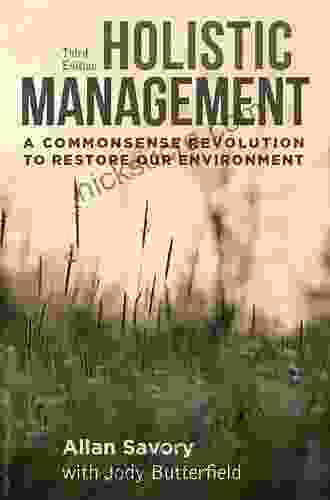 Holistic Management Third Edition: A Commonsense Revolution To Restore Our Environment