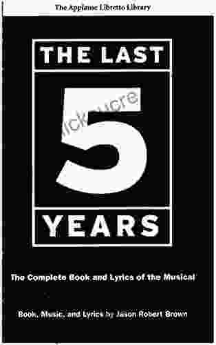The Last Five Years (The Applause Libretto Library): The Complete And Lyrics Of The Musical