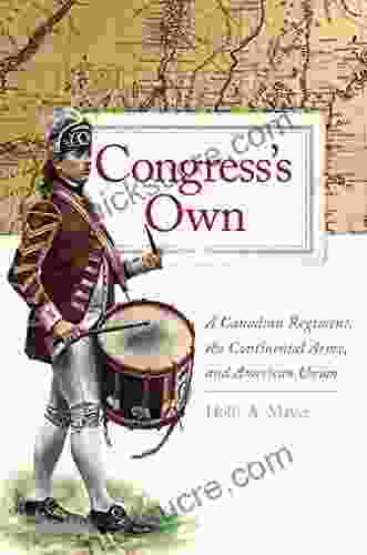 Congress S Own: A Canadian Regiment The Continental Army And American Union (Campaigns And Commanders 73)