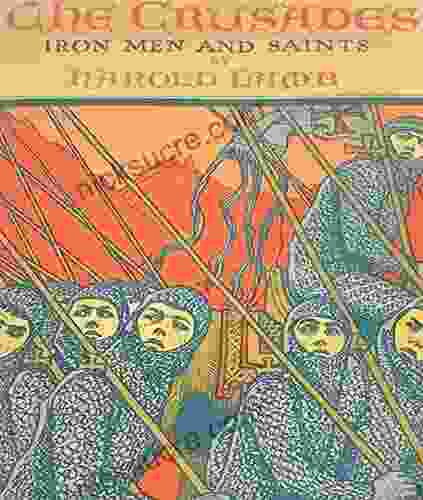 The Crusades: Iron Men And Saints