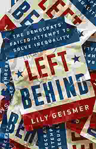 Left Behind: The Democrats Failed Attempt To Solve Inequality