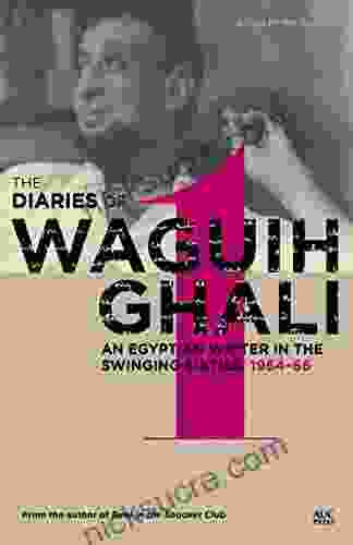 The Diaries Of Waguih Ghali: An Egyptian Writer In The Swinging Sixties Volume 1: 1964 66