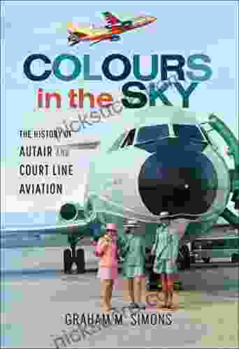Colours In The Sky: The History Of Autair And Court Line Aviation
