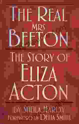 The Real Mrs Beeton: The Story Of Eliza Acton