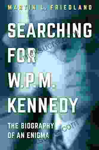 Searching For W P M Kennedy: The Biography Of An Enigma