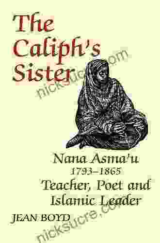 The Caliph S Sister: Nana Asma U 1793 1865 Teacher Poet And Islamic Leader