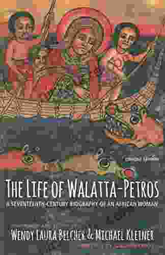 The Life Of Walatta Petros: A Seventeenth Century Biography Of An African Woman Concise Edition