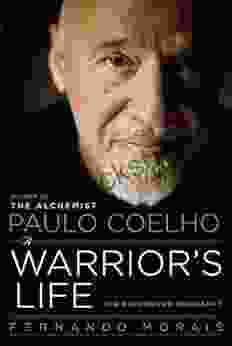 Paulo Coelho: A Warrior S Life: The Authorized Biography