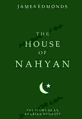 The House Of Nahyan: The Story Of An Arabian Dynasty