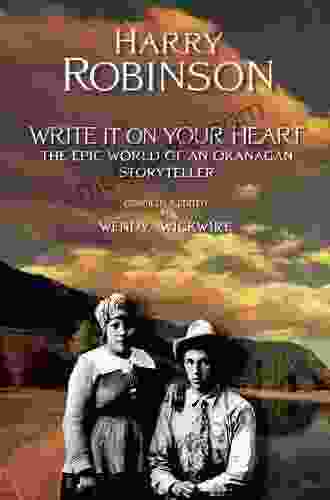 Write It On Your Heart: The Epic World Of An Okanagan Storyteller