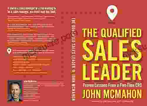 The Qualified Sales Leader: Proven Lessons From A Five Time CRO
