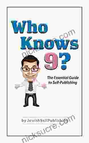 Who Knows 9?: The Essential Guide To Self Publishing