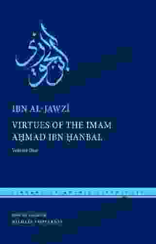Virtues Of The Imam Ahmad Ibn ?anbal: Volume One (Library Of Arabic Literature 50)