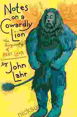 Notes On A Cowardly Lion: The Biography Of Bert Lahr