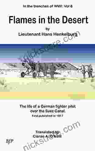 Flames In The Desert: A Life Of A German Fighter Pilot Over The Suez Canal (In The Trenches Of WWI 8)
