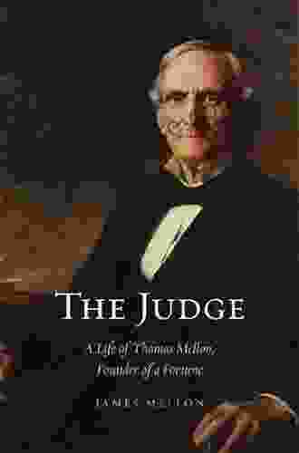 The Judge: A Life Of Thomas Mellon Founder Of A Fortune