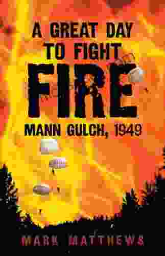 A Great Day To Fight Fire: Mann Gulch 1949