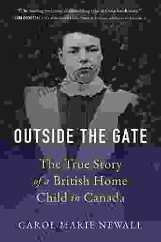 Outside The Gate: The True Story Of A British Home Child In Canada