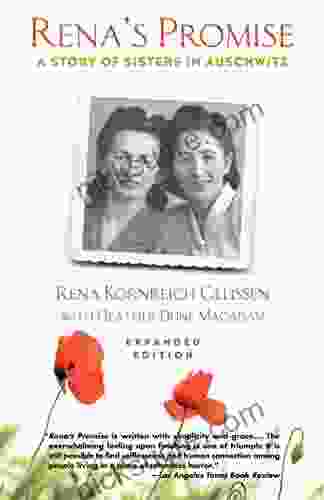 Rena S Promise: A Story Of Sisters In Auschwitz