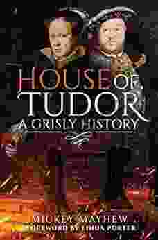 House Of Tudor: A Grisly History