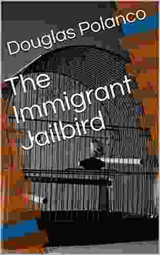 The Immigrant Jailbird Mimi Schwartz