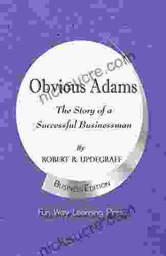 Obvious Adams: The Story Of A Successful Businessman: New Business Edition
