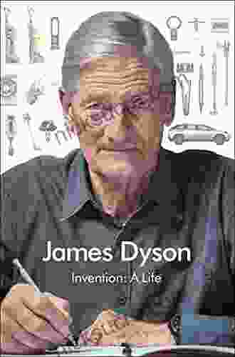 Invention: A Life James Dyson