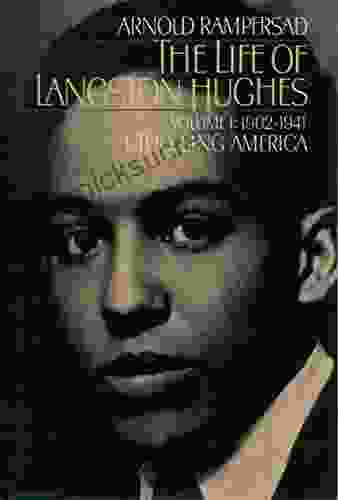 The Life Of Langston Hughes: Volume I: 1902 1941 I Too Sing America (Life Of Langston Hughes 1902 1941 1)