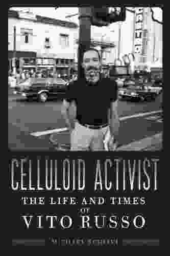 Celluloid Activist: The Life And Times Of Vito Russo