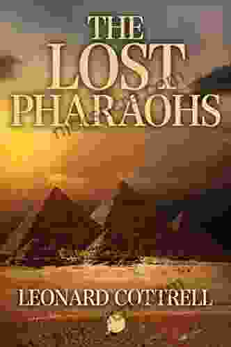 The Lost Pharaohs Leonard Cottrell