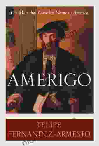 Amerigo: The Man Who Gave His Name To America