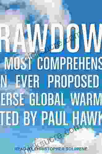 Drawdown: The Most Comprehensive Plan Ever Proposed To Reverse Global Warming