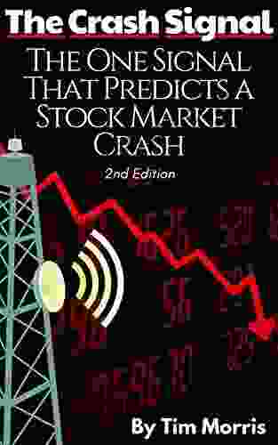 The Crash Signal: The One Signal That Predicts A Stock Market Crash (2nd Edition Book) (Market Crash Books)