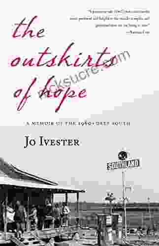 The Outskirts Of Hope: A Memoir Of The 1960s Deep South