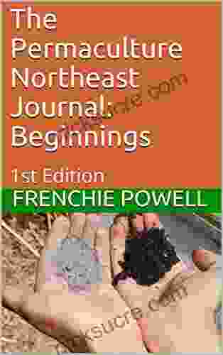 The Permaculture Northeast Journal: Beginnings: 1st Edition