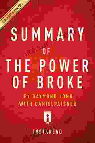Summary Of The Power Of Broke: By Daymond John With Daniel Paisner Includes Analysis