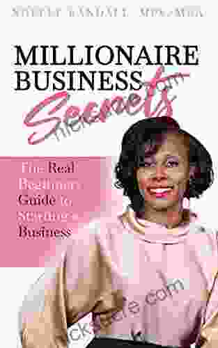 Millionaire Business Secrets: The Real Beginners Guide To Starting A Business