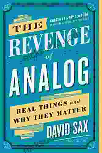 The Revenge Of Analog: Real Things And Why They Matter