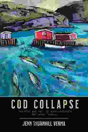 Cod Colappse: The Rise And Fall Of Newfoundland S Saltwater Cowboys