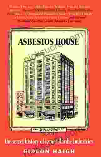 Asbestos House: The Secret History Of James Hardie Industries