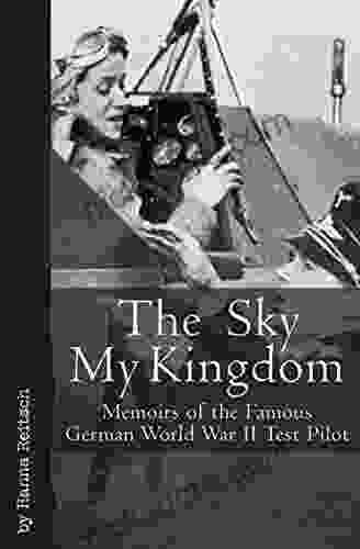 The Sky My Kingdom: Memoirs Of The Famous German World War II Test Pilot (Vintage Aviation Library)