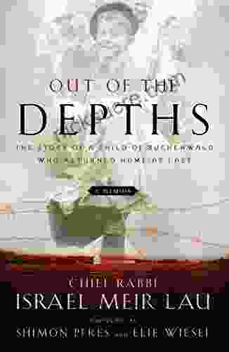 Out Of The Depths: The Story Of A Child Of Buchenwald Who Returned Home At Last