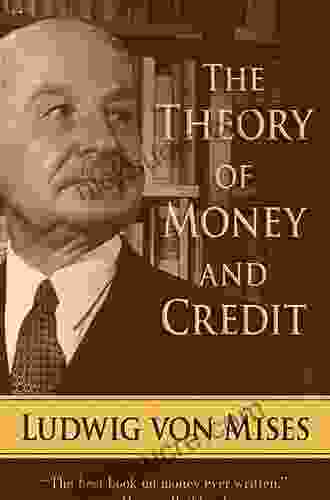 The Theory Of Money And Credit (Liberty Fund Library Of The Works Of Ludwig Von Mises)