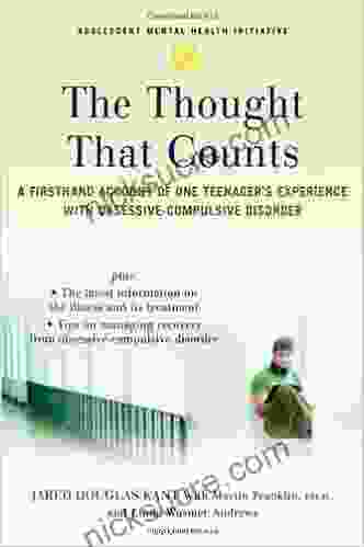 The Thought That Counts: A Firsthand Account Of One Teenager S Experience With Obsessive Compulsive Disorder (Adolescent Mental Health Initiative)